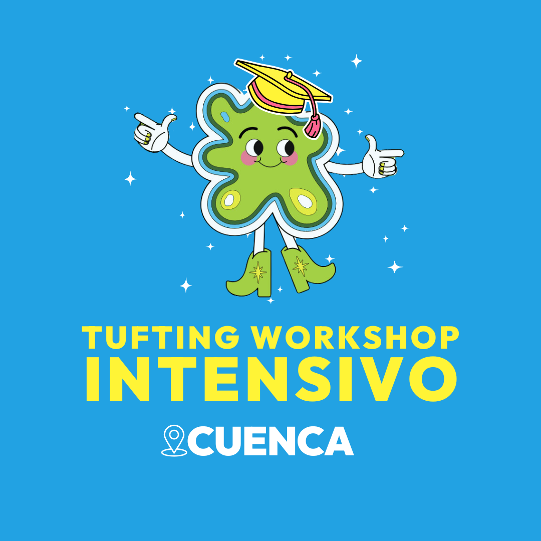 Tufting Workshop Intensivo🎓 (CUENCA)